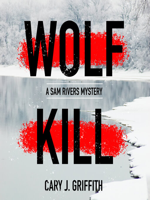 Title details for Wolf Kill by Cary J. Griffith - Available